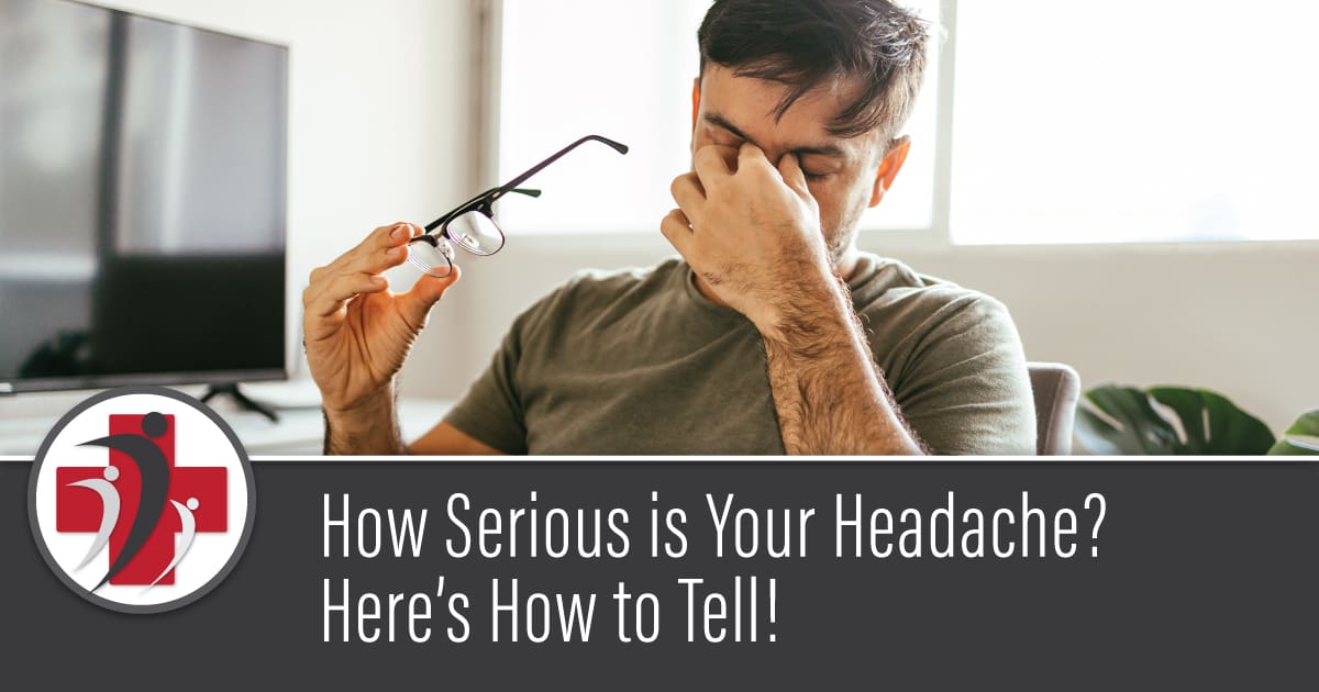 How Serious is Your Headache? Here’s How to Tell!