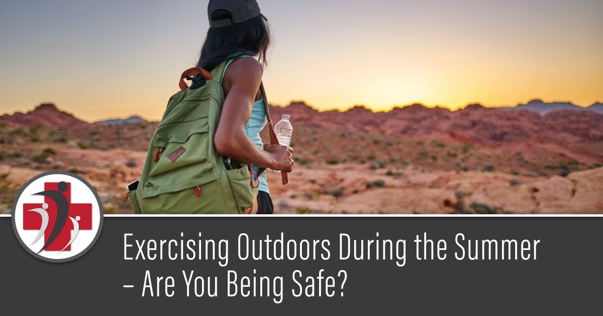 Exercising Outdoors During the Summer – Are You Being Safe?