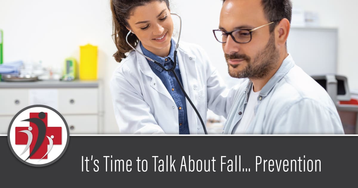 Let’s Talk About Fall . . . Prevention