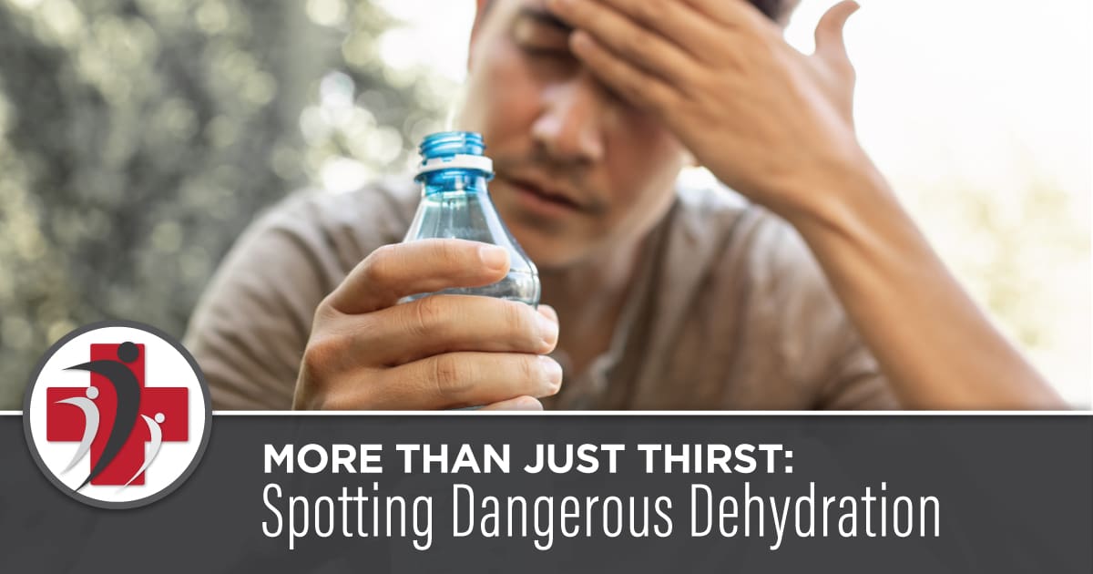More Than Just Thirst: Spotting Dangerous Dehydration