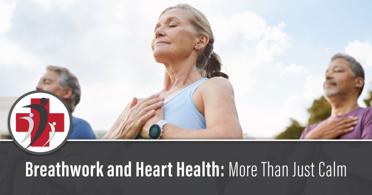 Breathwork and Heart Health: More Than Just Calm